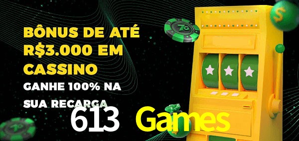 613 Games melhor bônus de depósito